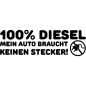 Preview: 100% Diesel Mein Auto braucht keinen Stecker Aufkleber