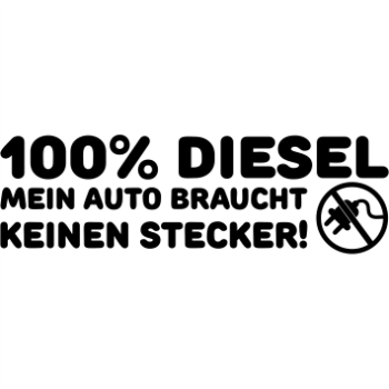 100% Diesel Mein Auto braucht keinen Stecker Aufkleber
